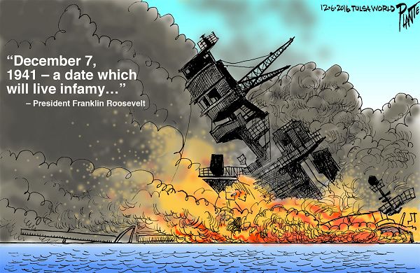 Bruce Plante Cartoon: Pearl Harbor 75 Years Ago, Dec. 7, 1941, a date which will ive in infamy…,President Franklin D. Roosevelt, FDR, Oahu Hawaii, Japan, Japanese, Plante 20161207